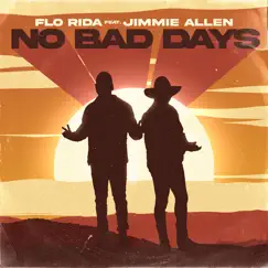 No Bad Days (feat. Jimmie Allen) - Single by Flo Rida album reviews, ratings, credits
