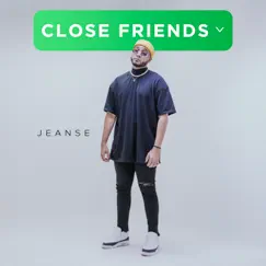 Close Friends - Single by Jeanse album reviews, ratings, credits