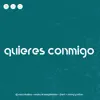 Quieres conmigo - Single album lyrics, reviews, download
