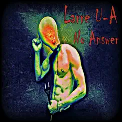 No Answer - Single by Larre U-A album reviews, ratings, credits