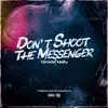 Don't Shoot the Messenger - EP album lyrics, reviews, download