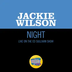 Night (Live On The Ed Sullivan Show, March 31, 1963) - Single by Jackie Wilson album reviews, ratings, credits
