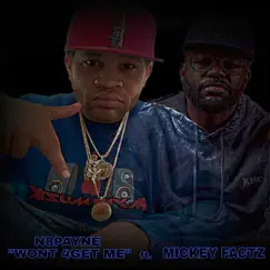 Wont 4Get Me by N8Payne & Mickey Factz album reviews, ratings, credits