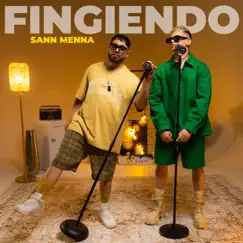 Fingiendo - Single by Sann Menna album reviews, ratings, credits