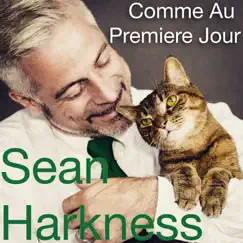 Comme Au Premier Jour - Single by Sean Harkness album reviews, ratings, credits