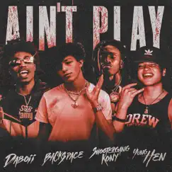 Ain't Play (feat. ShooterGang Kony, Daboii & Yung Hen) [Remix] - Single by Backspace album reviews, ratings, credits