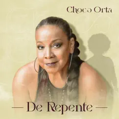 De Repente - Single by Choco Orta album reviews, ratings, credits