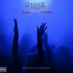 Change Tonight - Single by B. Mitch, Cj Washington & Vidal García album reviews, ratings, credits