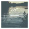 Vow (feat. Kate Clark) - Single album lyrics, reviews, download