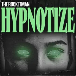 Hypnotize - Single by The Rocketman album reviews, ratings, credits