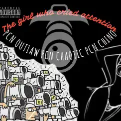 The Girl Who Cried Attention (feat. PCN Chino & PCN Chaotic) - Single by PCN Out1aw album reviews, ratings, credits