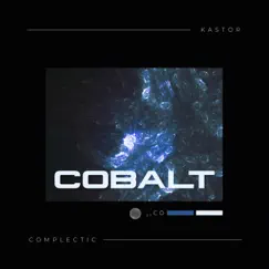 Cobalt - Single by Complectic & Kastor album reviews, ratings, credits