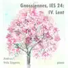 Gnossiennes, Ies 24: IV. Lent - Single album lyrics, reviews, download