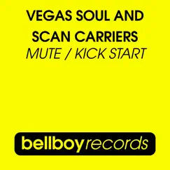 Mute / Kick Start - Single by Vegas Soul & Scan Carriers album reviews, ratings, credits