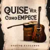 Quise Ver Cómo Empecé - Single album lyrics, reviews, download