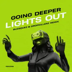 Lights Out (BUZSQUEZ & DROPKILLERZ Remix) - Single by Going Deeper, BUZSQUEZ & DROPKILLERZ album reviews, ratings, credits