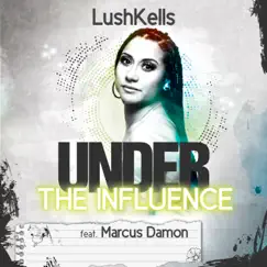 Under the Influence (feat. Marcus Damon) [Radio Edit] Song Lyrics