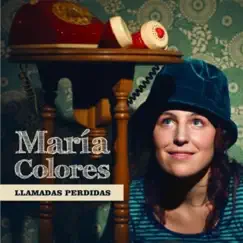 Llamadas Perdidas by María Colores album reviews, ratings, credits