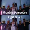 Mentes Dementes Cypher #2 (Demo) [feat. Lalo & strok3 One] - Single album lyrics, reviews, download