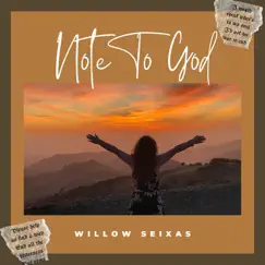 Note to God (feat. Dawn Elder & Dwight Rivera) - Single by Willow Seixas & Lynne Fiddmont album reviews, ratings, credits