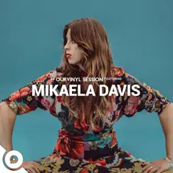 Mikaela Davis OurVinyl Sessions - EP by Mikaela Davis & OurVinyl album reviews, ratings, credits
