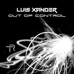 Out of Control - Single by Luis Xander album reviews, ratings, credits