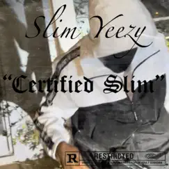 Certified Slim by Slim Yeezy album reviews, ratings, credits