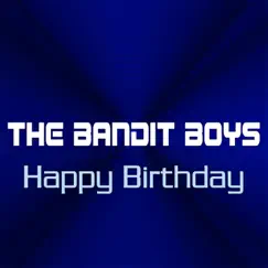 Happy Birthday - Single by The Bandit Boys album reviews, ratings, credits
