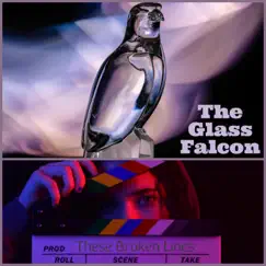 The Glass Falcon (feat. Gary Snow) - Single by These Broken Lines album reviews, ratings, credits