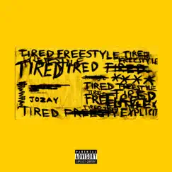 Tired Freestyle - Single by Jozay album reviews, ratings, credits