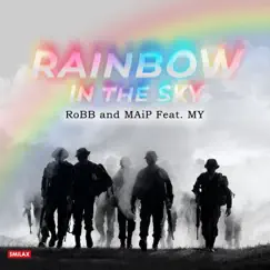 Rainbow in the Sky (feat. MY) - Single by Robb And Maip album reviews, ratings, credits
