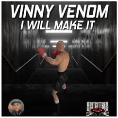 I Will Make It - Single by Vinny Venom album reviews, ratings, credits