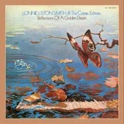 Reflections of a Golden Dream by Lonnie Liston Smith & The Cosmic Echoes album reviews, ratings, credits