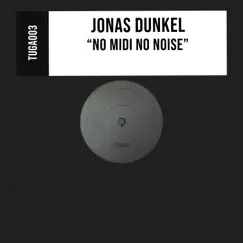No Midi No Noise - Single by Jonas Dunkel album reviews, ratings, credits