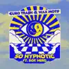 So Hypnotic (feat. Bok Nero) - Single album lyrics, reviews, download