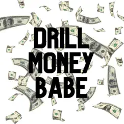 Drill Money Babe - Single by Xavi Lantaron album reviews, ratings, credits