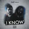 I know (feat. Topshotta Fi) - Single album lyrics, reviews, download