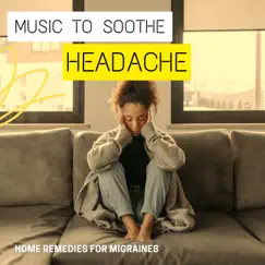 Music to Soothe Headache - Home Remedies for Migraines by Focus on Brain album reviews, ratings, credits