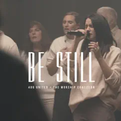 Be Still - Single by 406 United & The Worship Coalition album reviews, ratings, credits
