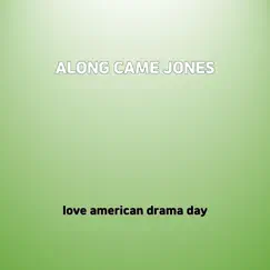 Along Came Jones - Single by Love american drama day album reviews, ratings, credits