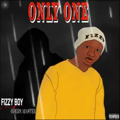 Only One (feat. Opera master) - Single by Fizzy Boy album reviews, ratings, credits