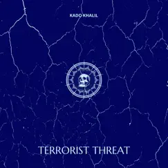 Terrorist Threat - Single by Kado Khalil album reviews, ratings, credits