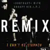 I Can't Be Stopped (feat. DroopyG (Azazel the Kn!ghtstalker/R.I.P.)) [REMIX] - Single album lyrics, reviews, download
