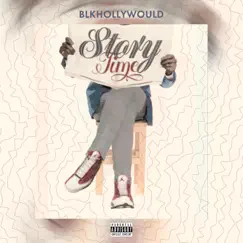 Story Time - Single by Blkhollywould album reviews, ratings, credits