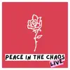Peace in the Chaos (Live) album lyrics, reviews, download