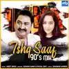 Ishq Saaf - 90's Mix - Single album lyrics, reviews, download