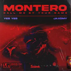 MONTERO (Call Me By Your Name) - Single by Yes Yes & Jaxomy album reviews, ratings, credits
