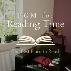 BGM for Reading Time - The Best Place to Read by Jazzical Blue album reviews, ratings, credits