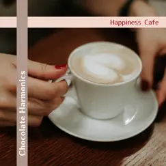 Happiness Cafe by Chocolate Harmonics album reviews, ratings, credits