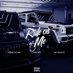 Ride On Me (feat. Tee Grizzley) - Single by Mari Red & HorseTheOne album reviews, ratings, credits